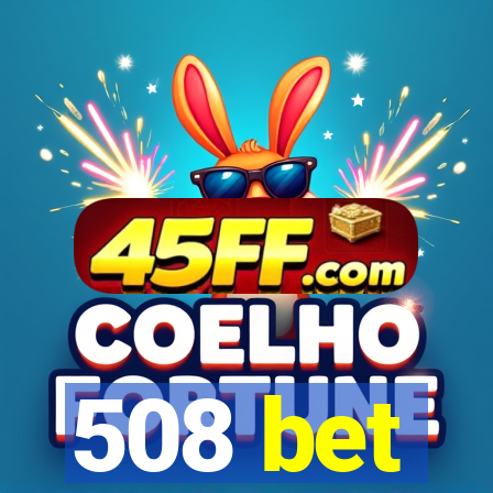 508 bet